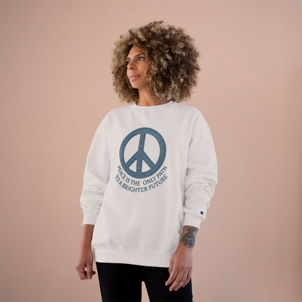 Peace Symbol Sweatshirt — "Peace Is The Only Path To A Brighter Future" Crewneck