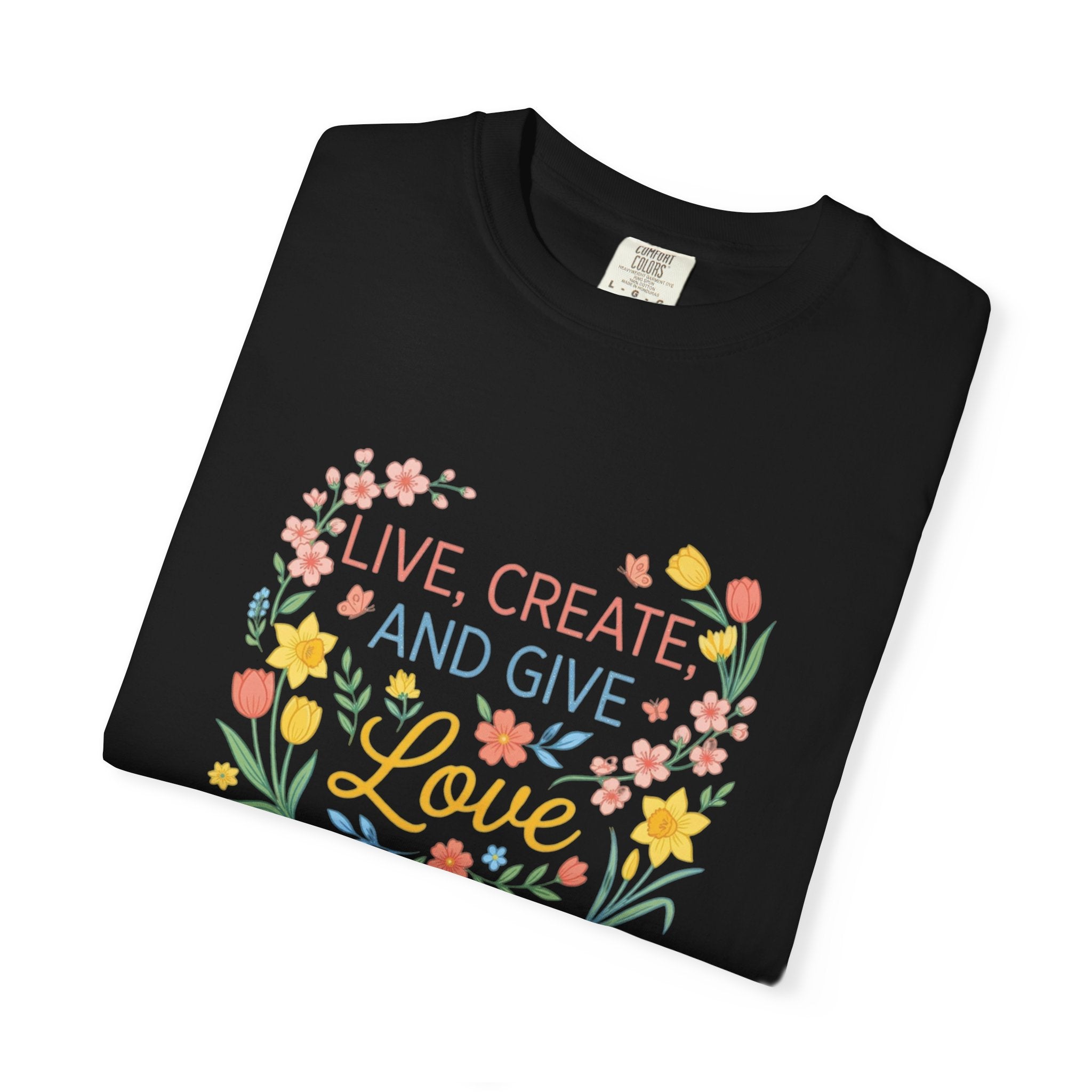 “Live, Create, Love” Avant‑Floral Fashion Tee