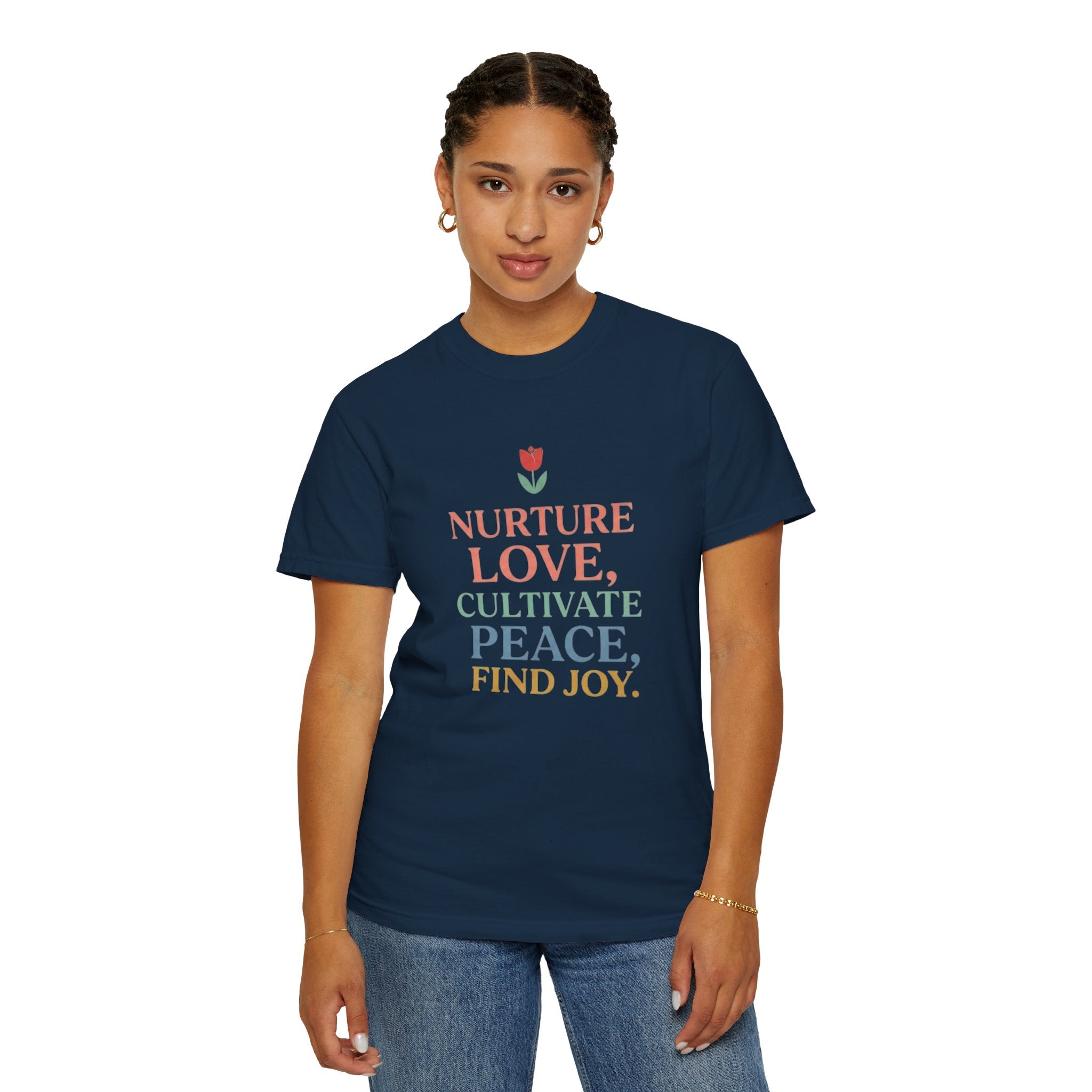 Nurture Love Cultivate Peace Find Joy T-Shirt