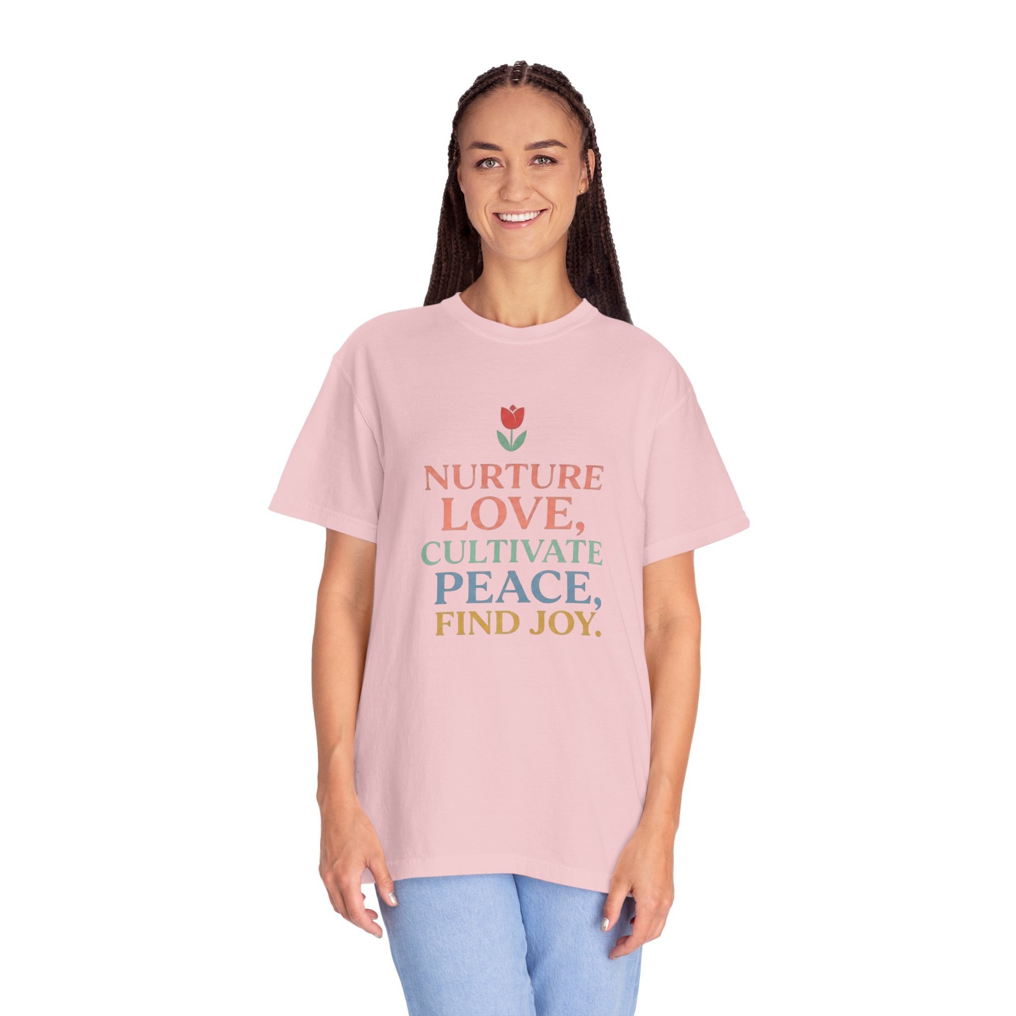 Nurture Love Cultivate Peace Find Joy T-Shirt