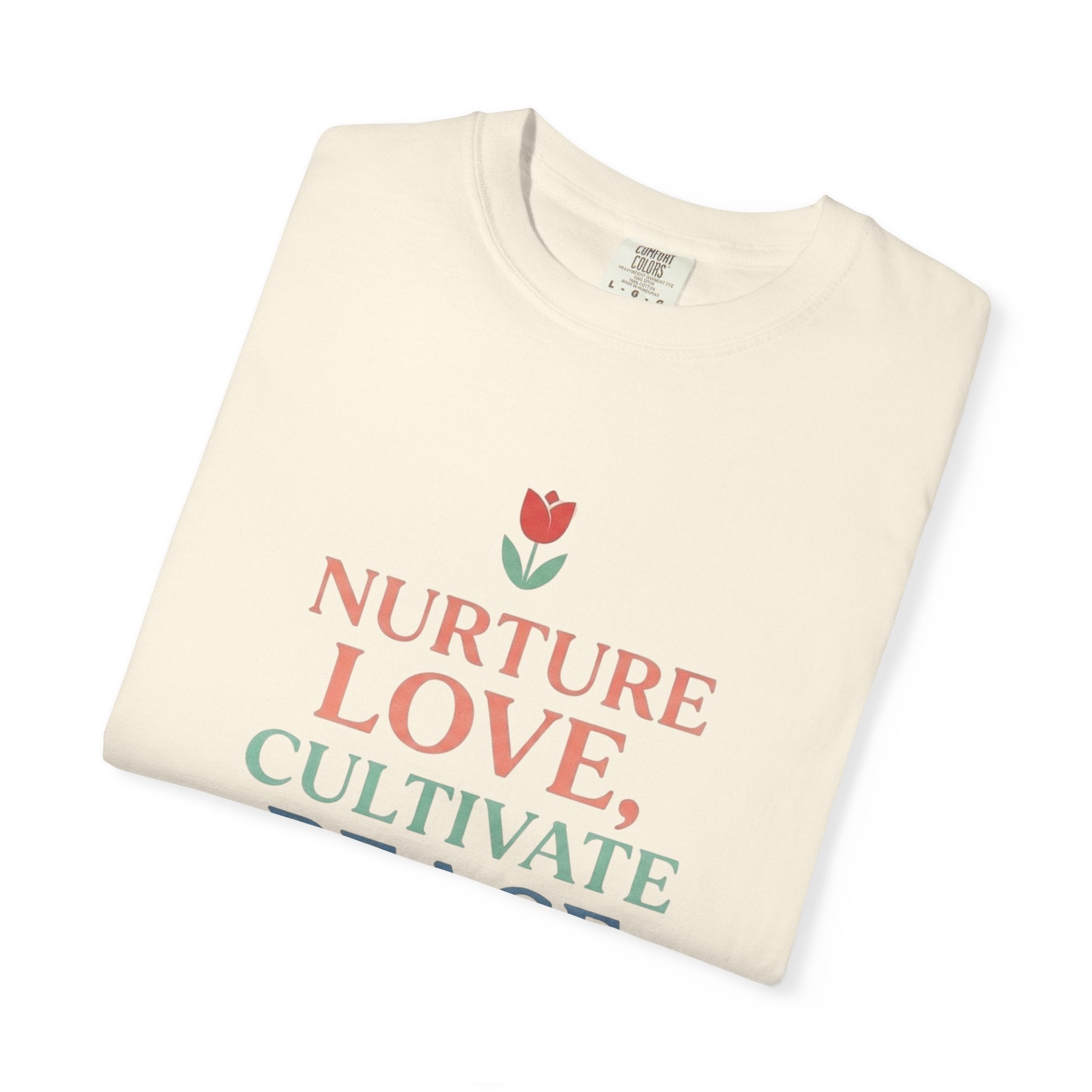 Nurture Love Cultivate Peace Find Joy T-Shirt