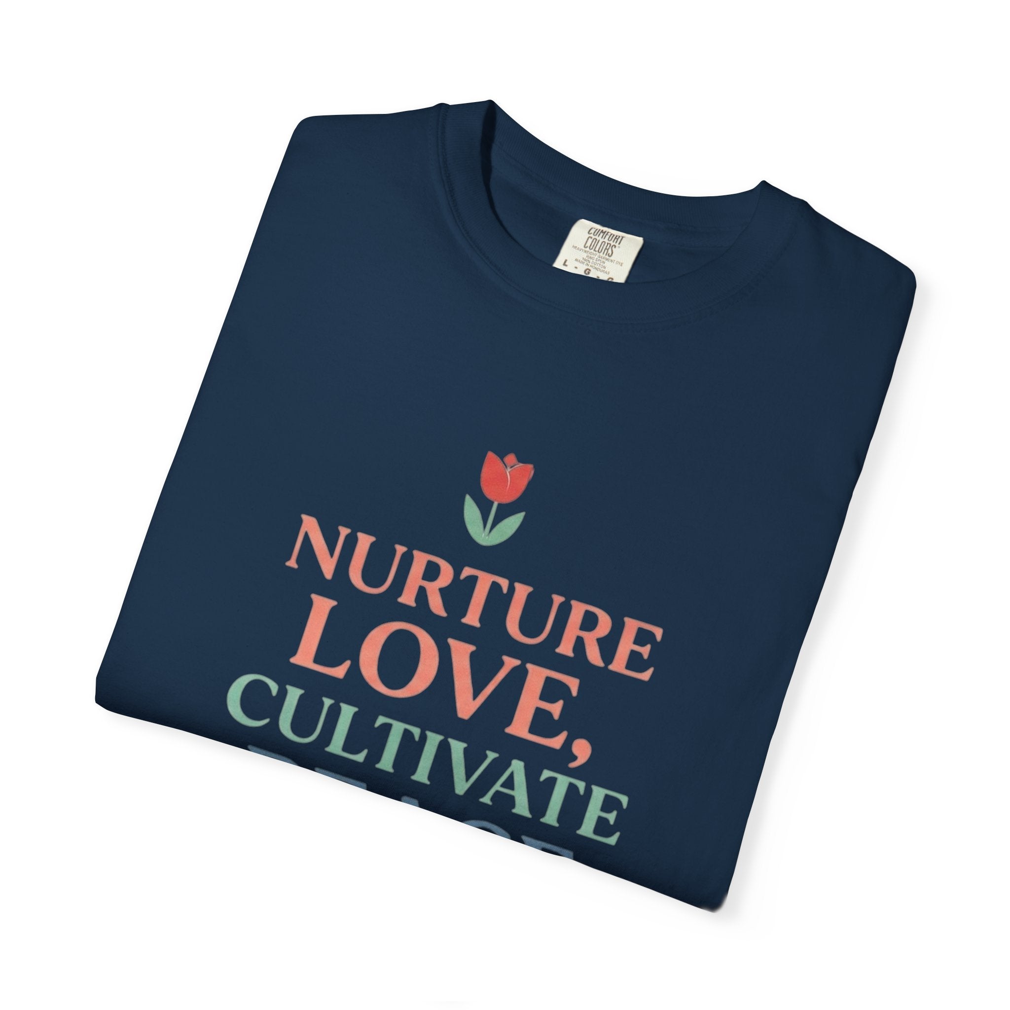 Nurture Love Cultivate Peace Find Joy T-Shirt