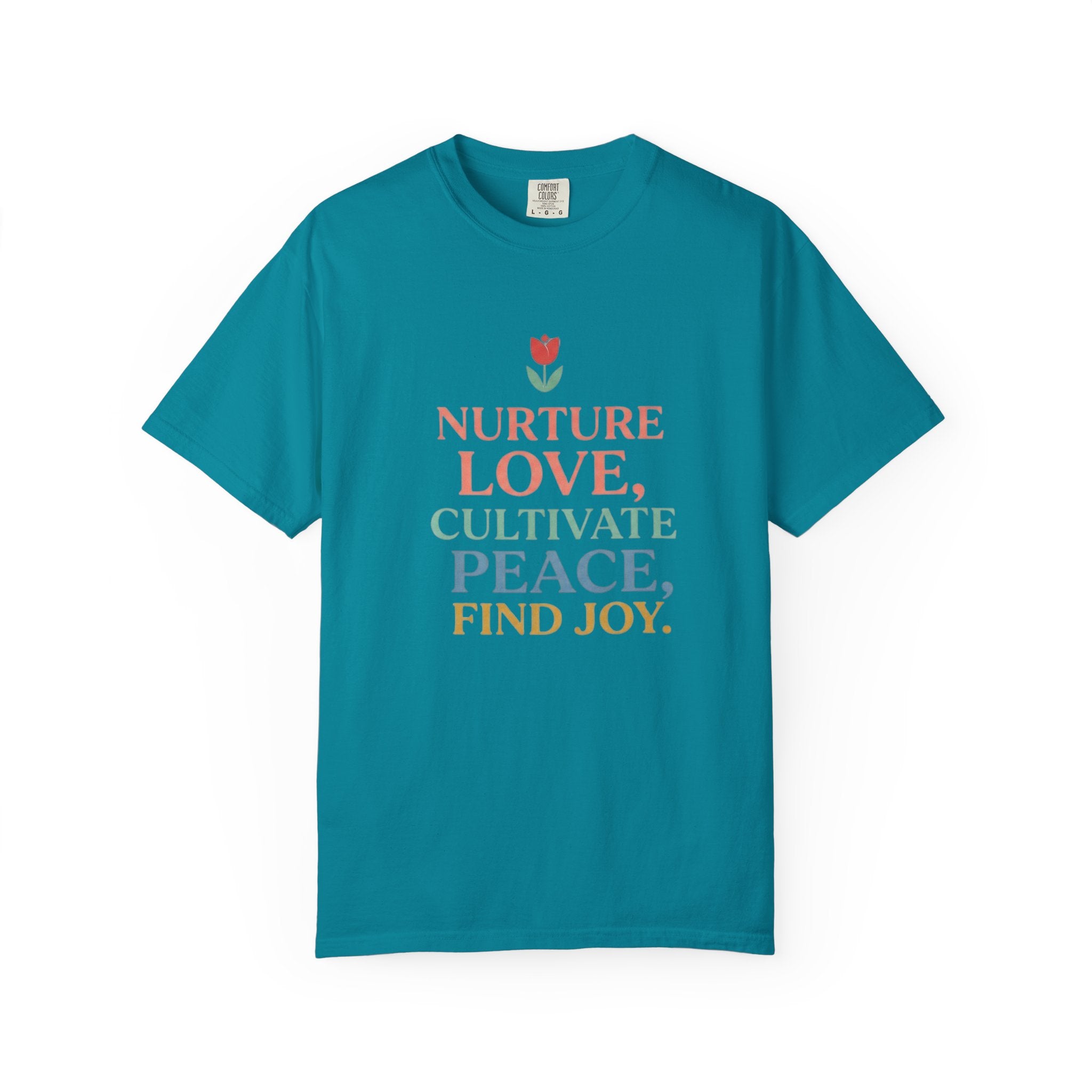 Nurture Love Cultivate Peace Find Joy T-Shirt