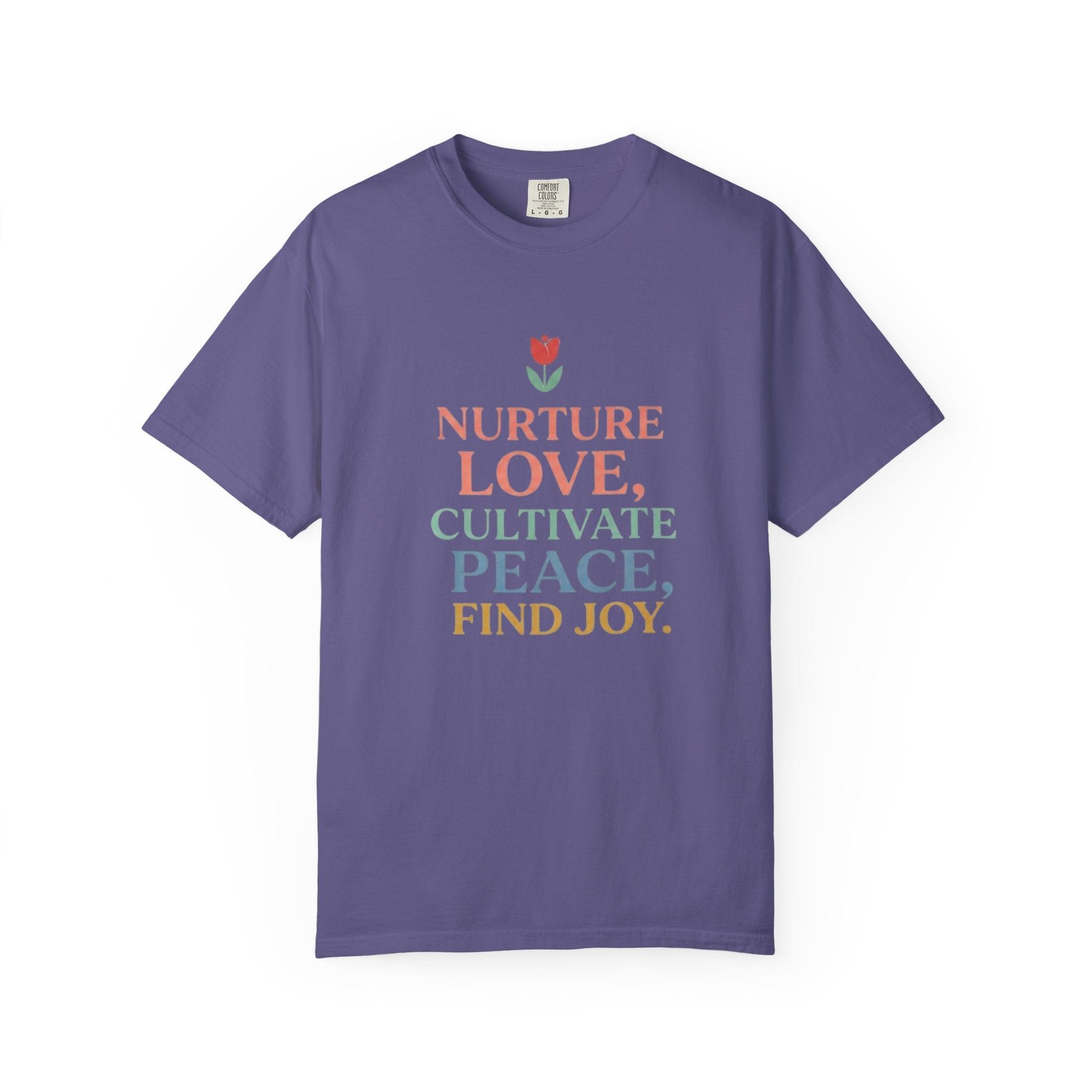 Nurture Love Cultivate Peace Find Joy T-Shirt