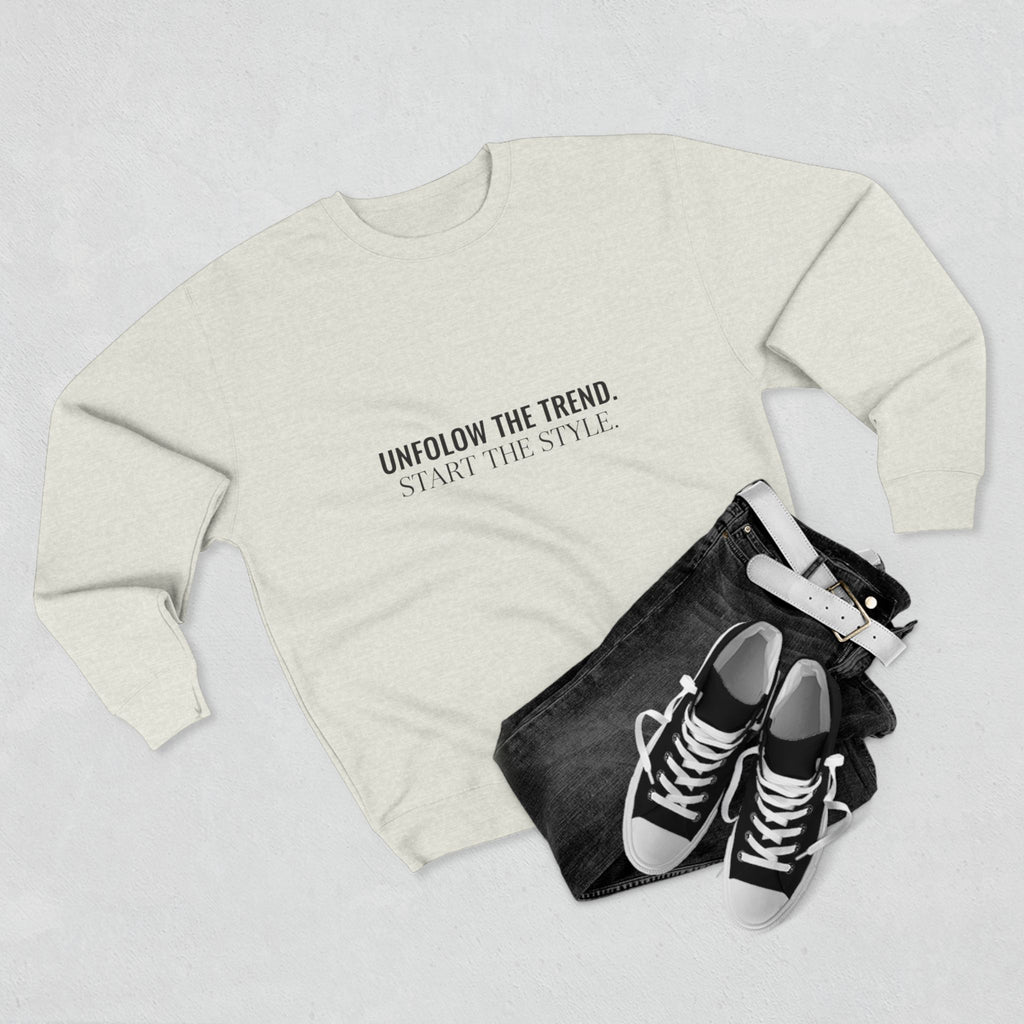 Minimalist Crewneck Sweatshirt — “Unfollow The Trend. Embrace The Style.”
