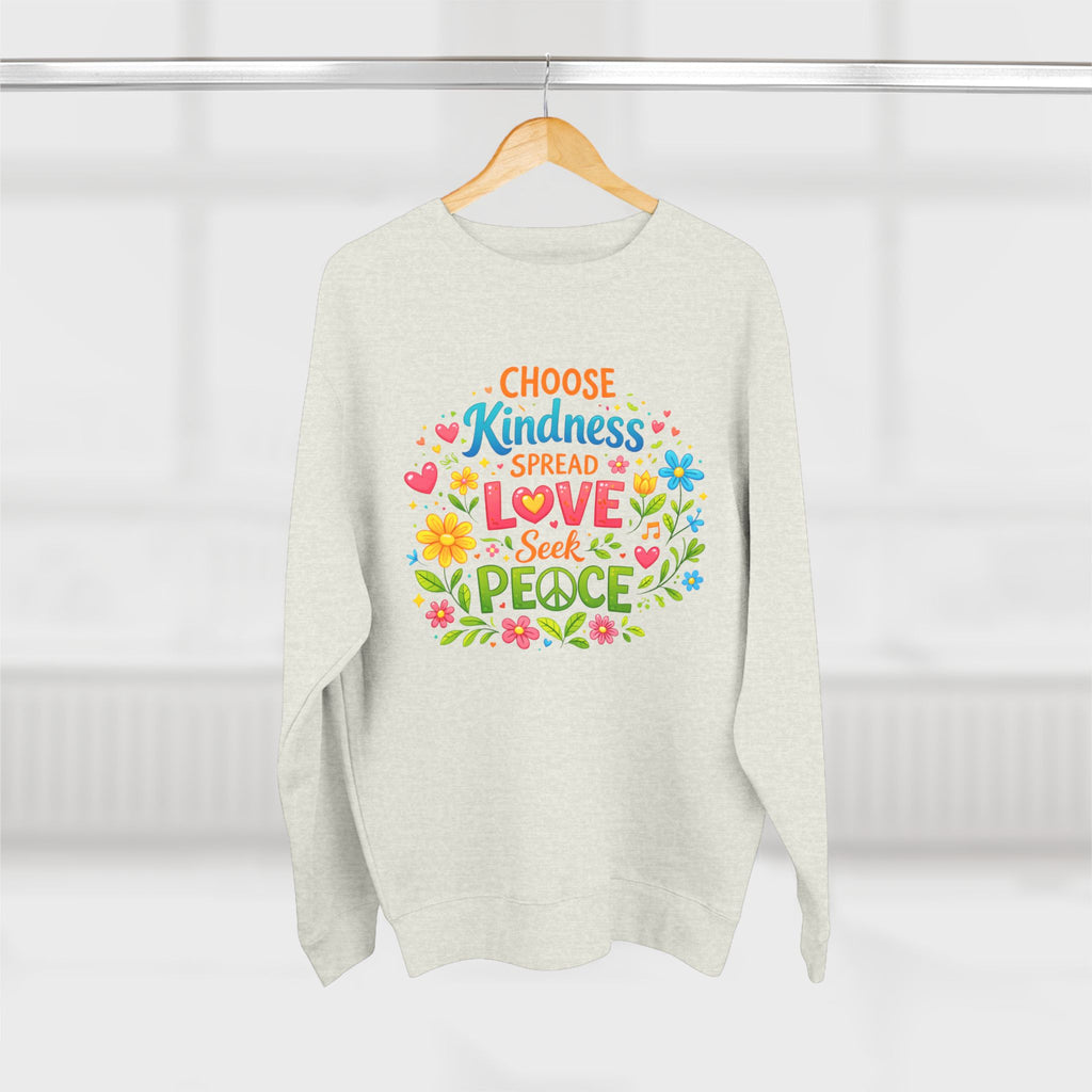 Kindness Love Peace Sweatshirt – "Choose Kindness, Spread Love, Seek Peace" Graphic Crewneck