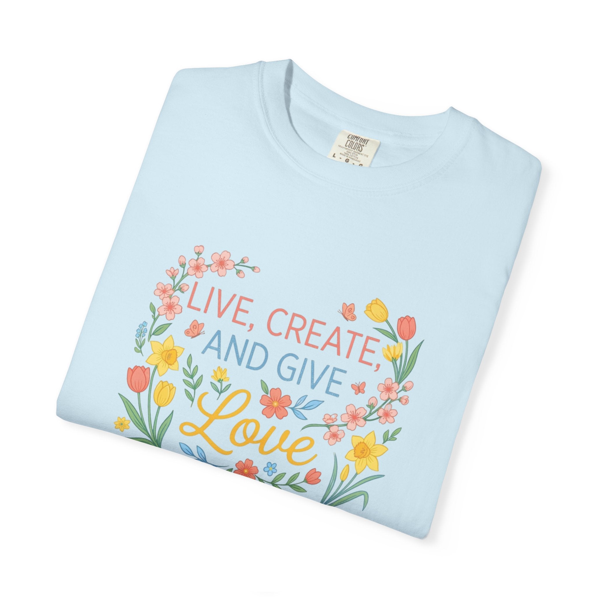 “Live, Create, Love” Avant‑Floral Fashion Tee