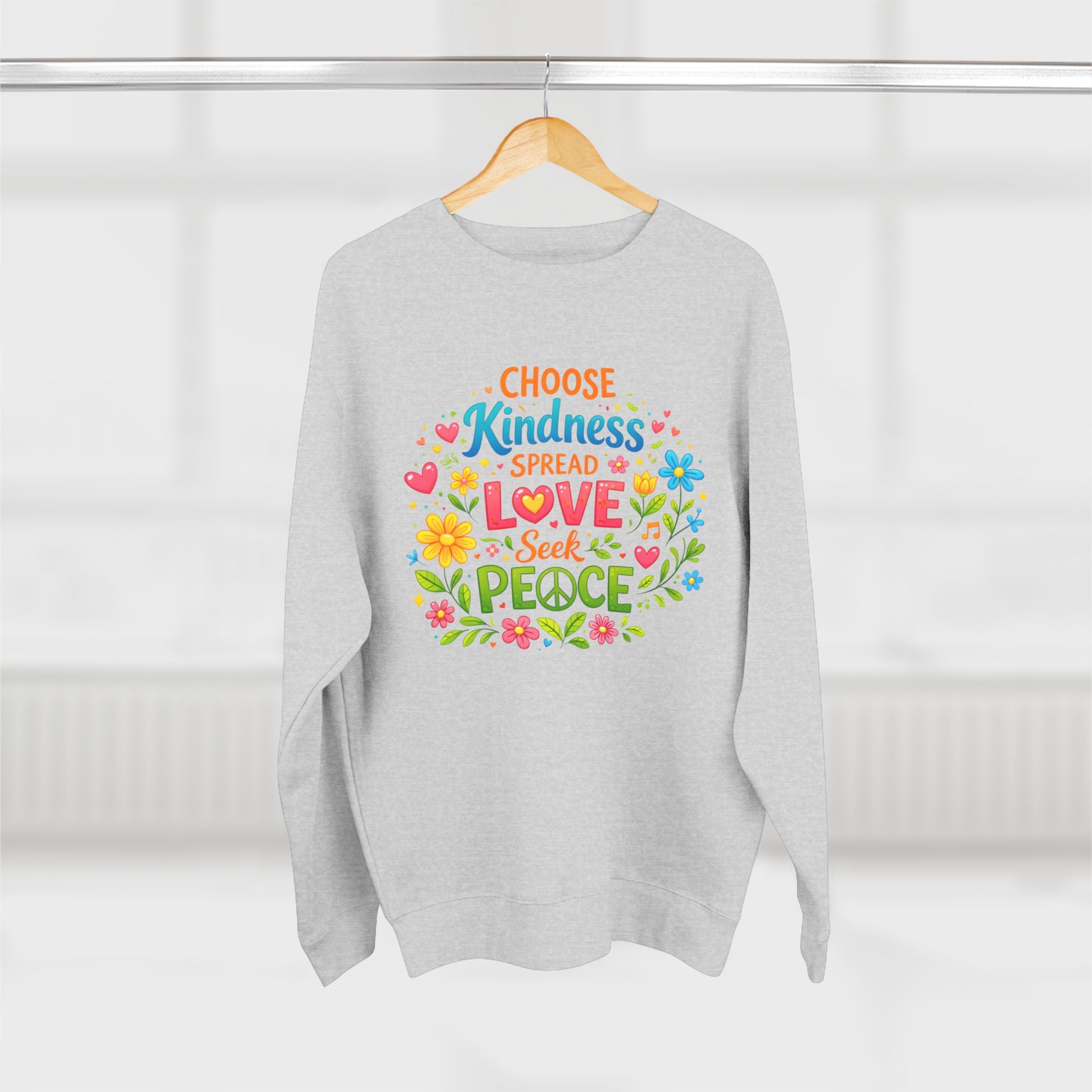 Kindness Love Peace Sweatshirt – "Choose Kindness, Spread Love, Seek Peace" Graphic Crewneck
