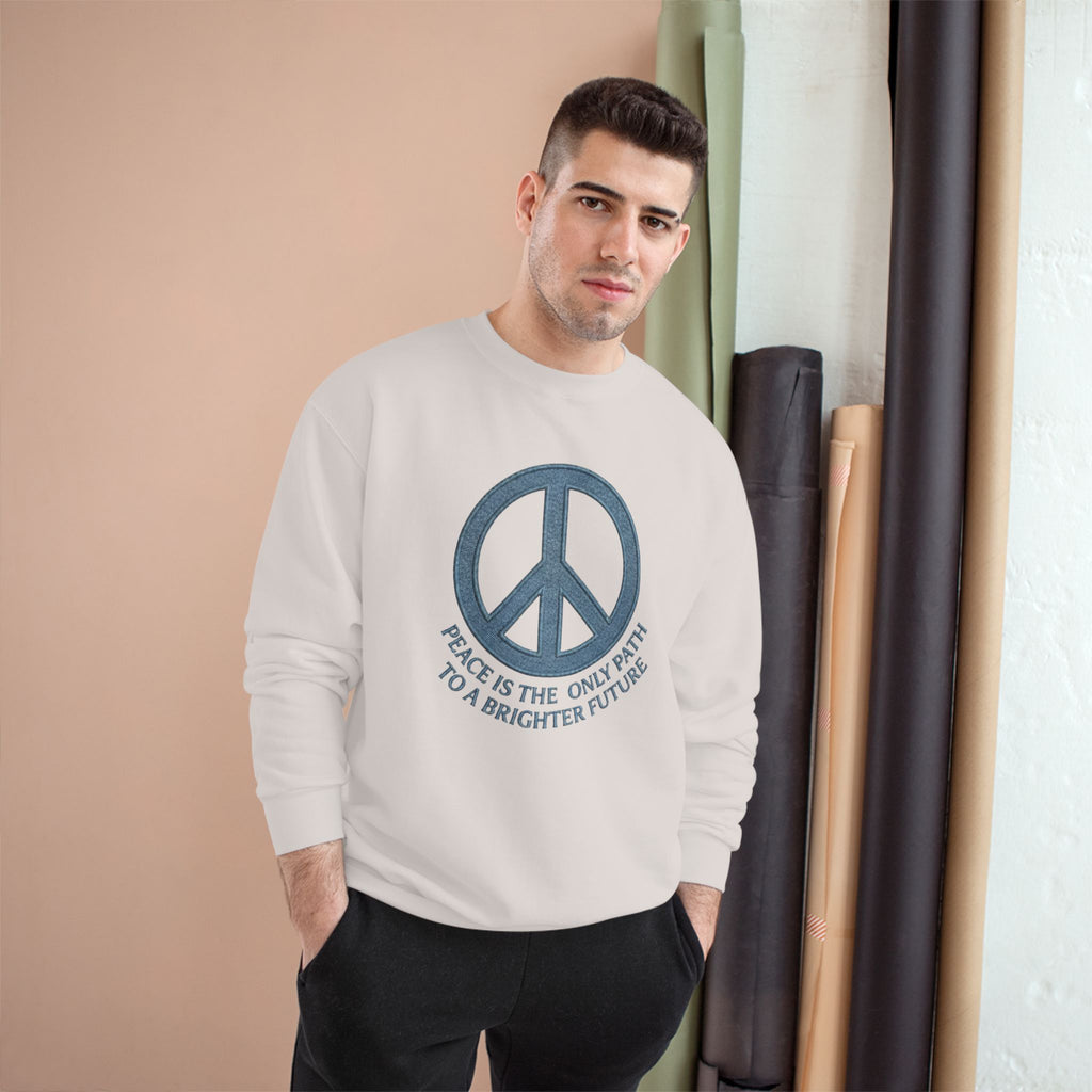 Peace Symbol Sweatshirt — "Peace Is The Only Path To A Brighter Future" Crewneck