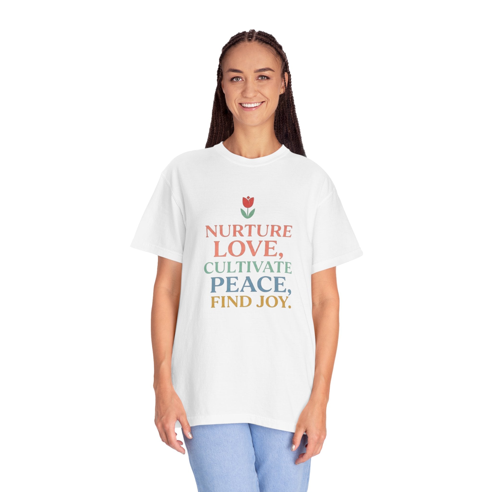 Nurture Love Cultivate Peace Find Joy T-Shirt