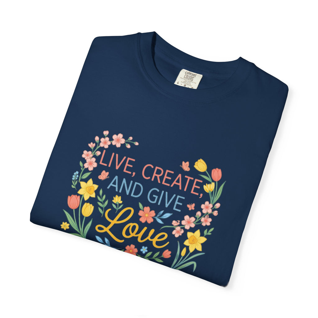 “Live, Create, Love” Avant‑Floral Fashion Tee