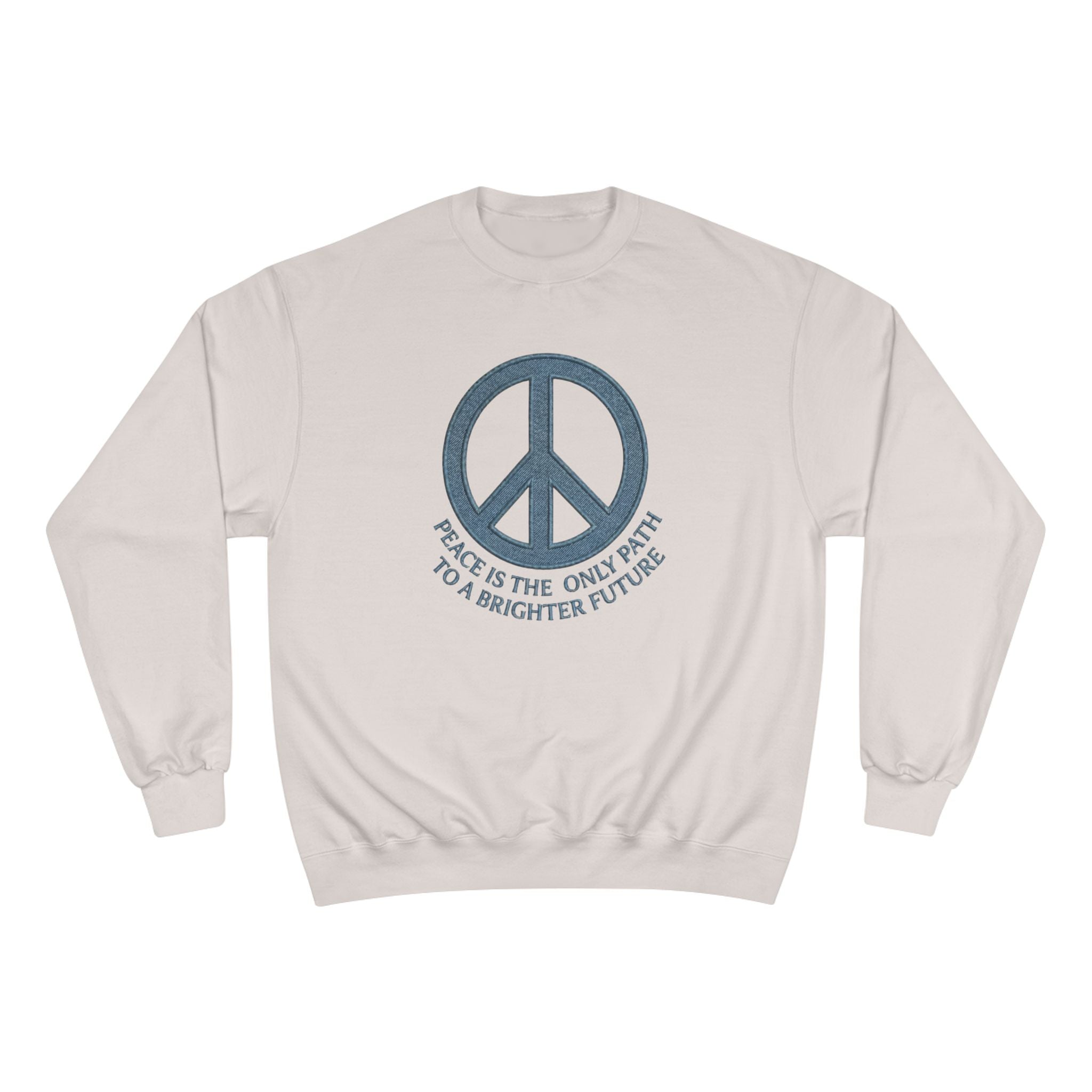 Peace Symbol Sweatshirt — "Peace Is The Only Path To A Brighter Future" Crewneck