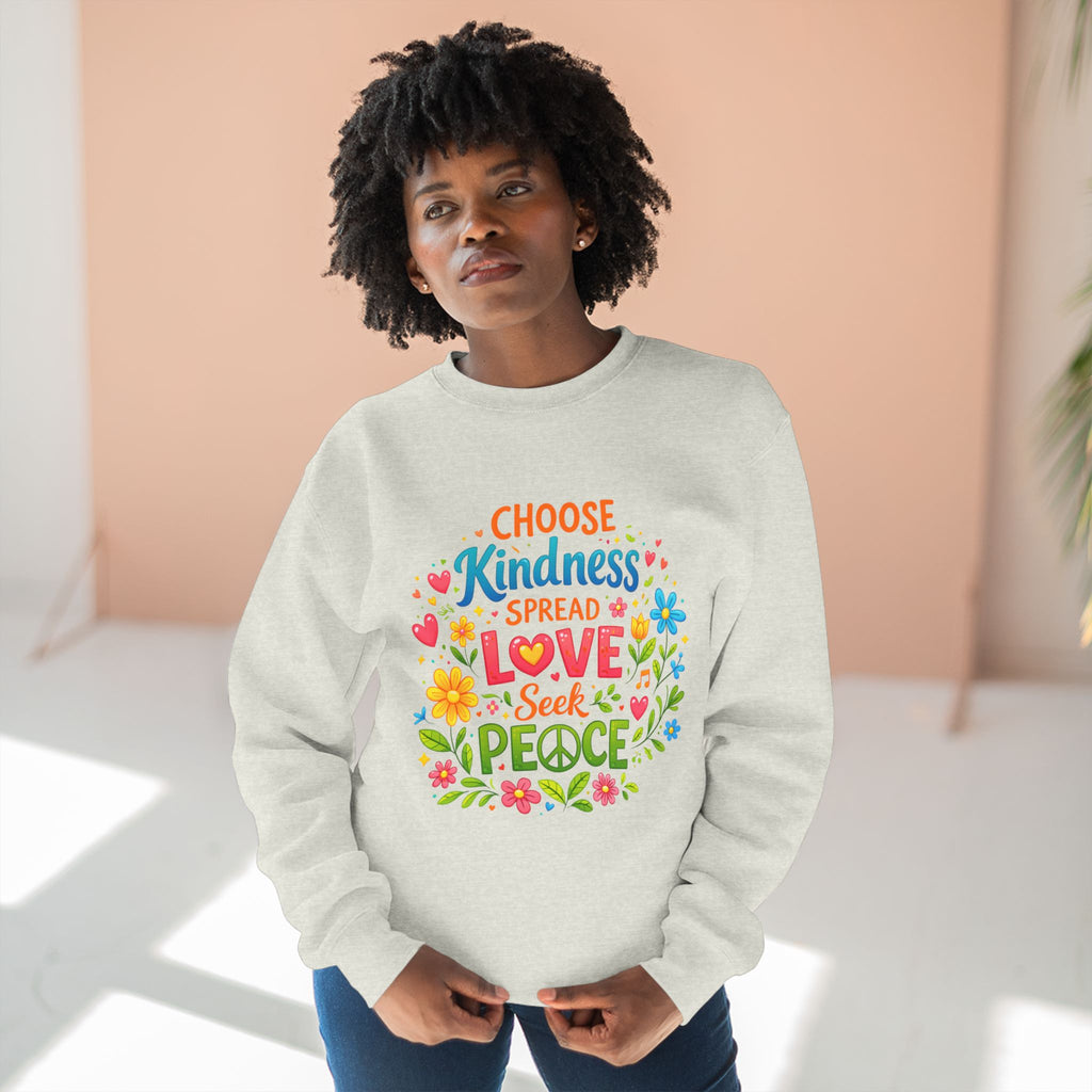 Kindness Love Peace Sweatshirt – "Choose Kindness, Spread Love, Seek Peace" Graphic Crewneck
