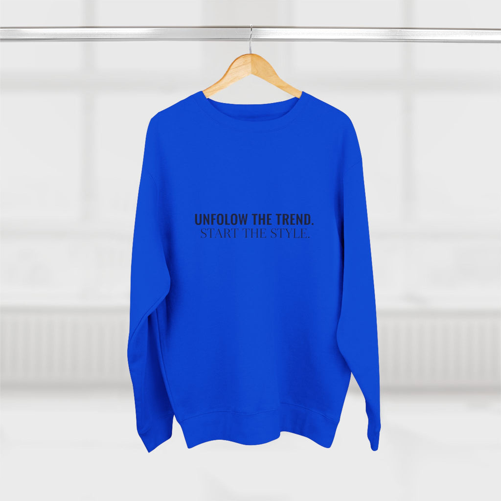 Minimalist Crewneck Sweatshirt — “Unfollow The Trend. Embrace The Style.”