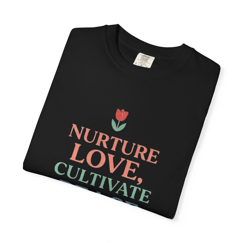 Nurture Love Cultivate Peace Find Joy T-Shirt