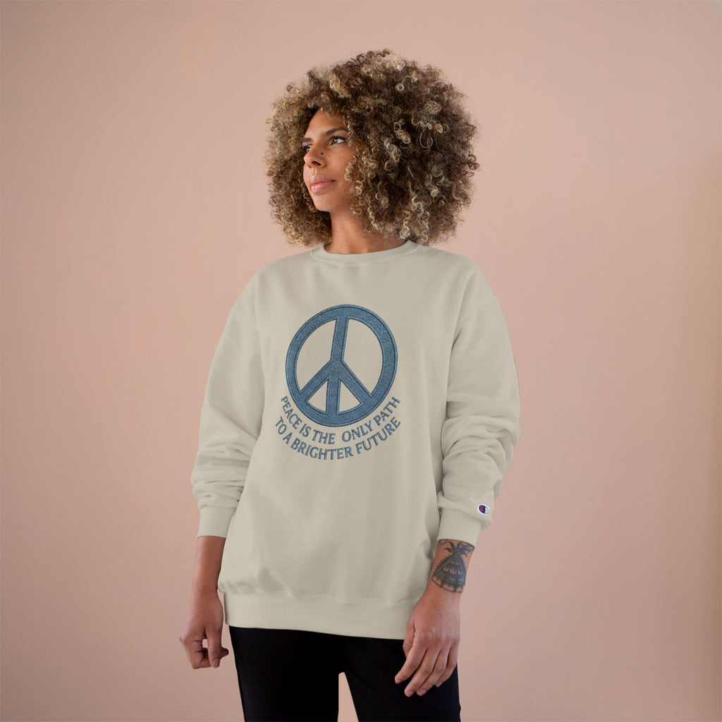 Peace Symbol Sweatshirt — "Peace Is The Only Path To A Brighter Future" Crewneck