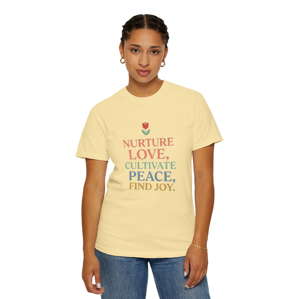Nurture Love Cultivate Peace Find Joy T-Shirt