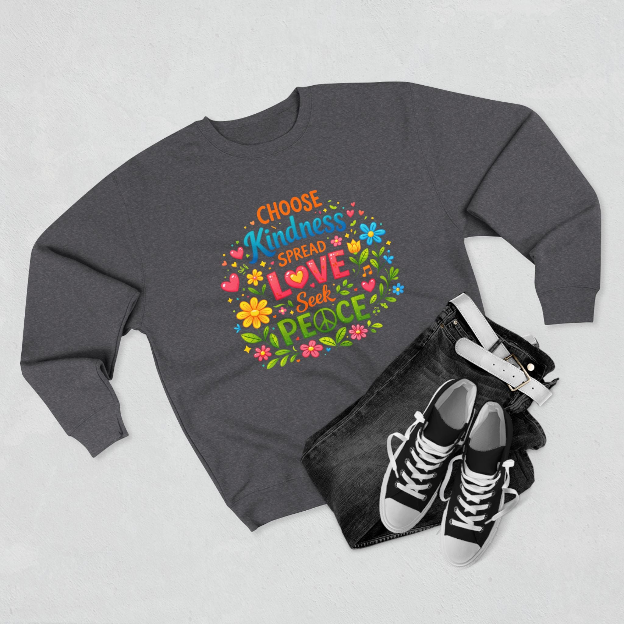 Kindness Love Peace Sweatshirt – "Choose Kindness, Spread Love, Seek Peace" Graphic Crewneck