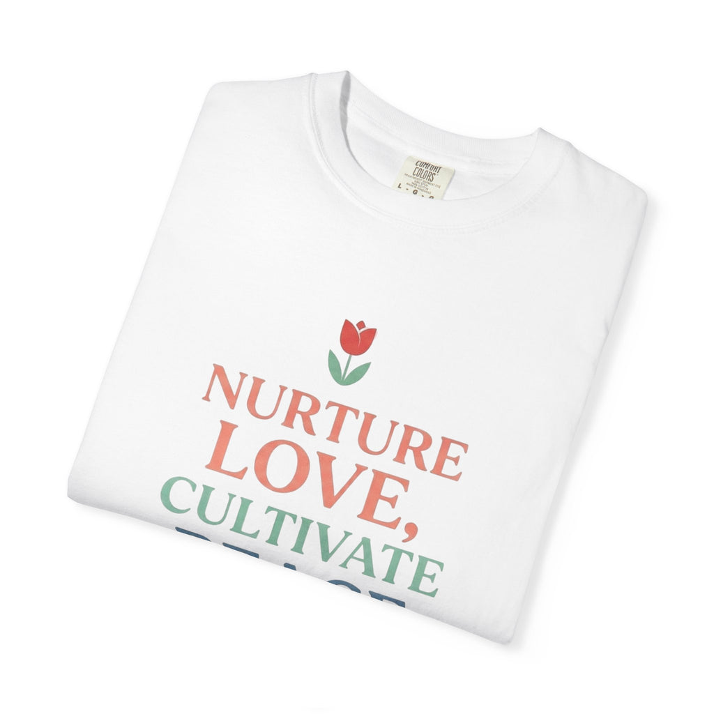 Nurture Love Cultivate Peace Find Joy T-Shirt